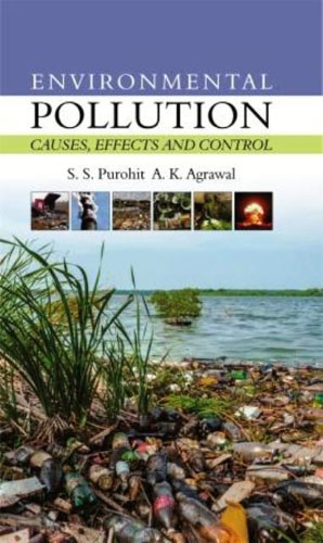 Environmental Pollution Causes, Effects And Control