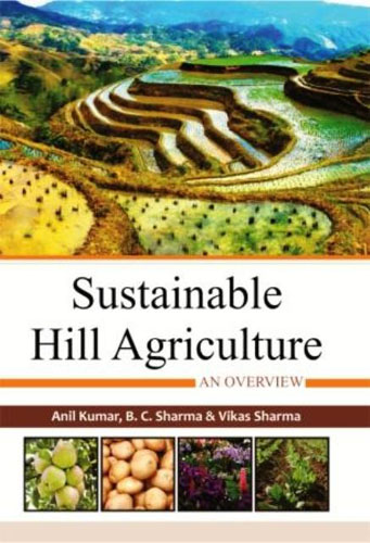 Sustainable Hill Agriculture: An Overview
