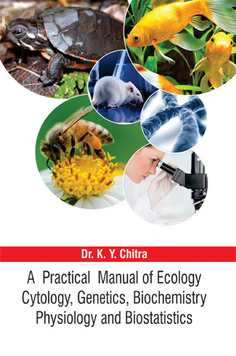 A Practical Manual Of Ecology Cytology, Genetics, Biochemistry Physiology And Biostatistics (pb)