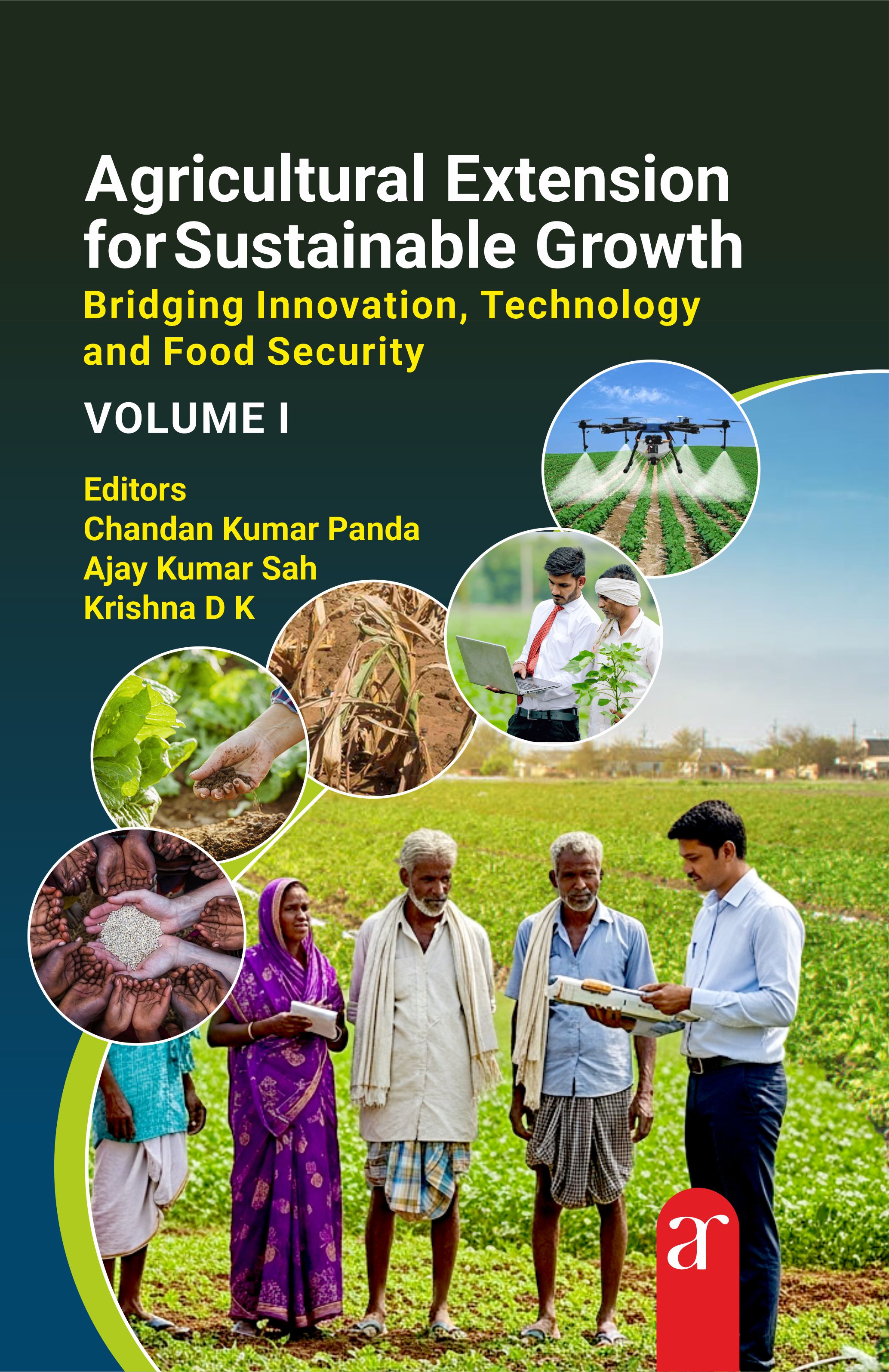 Agricultural Extension For Sustainable Growth: Bridging Innovation, Technology And Food Security (volume 1)