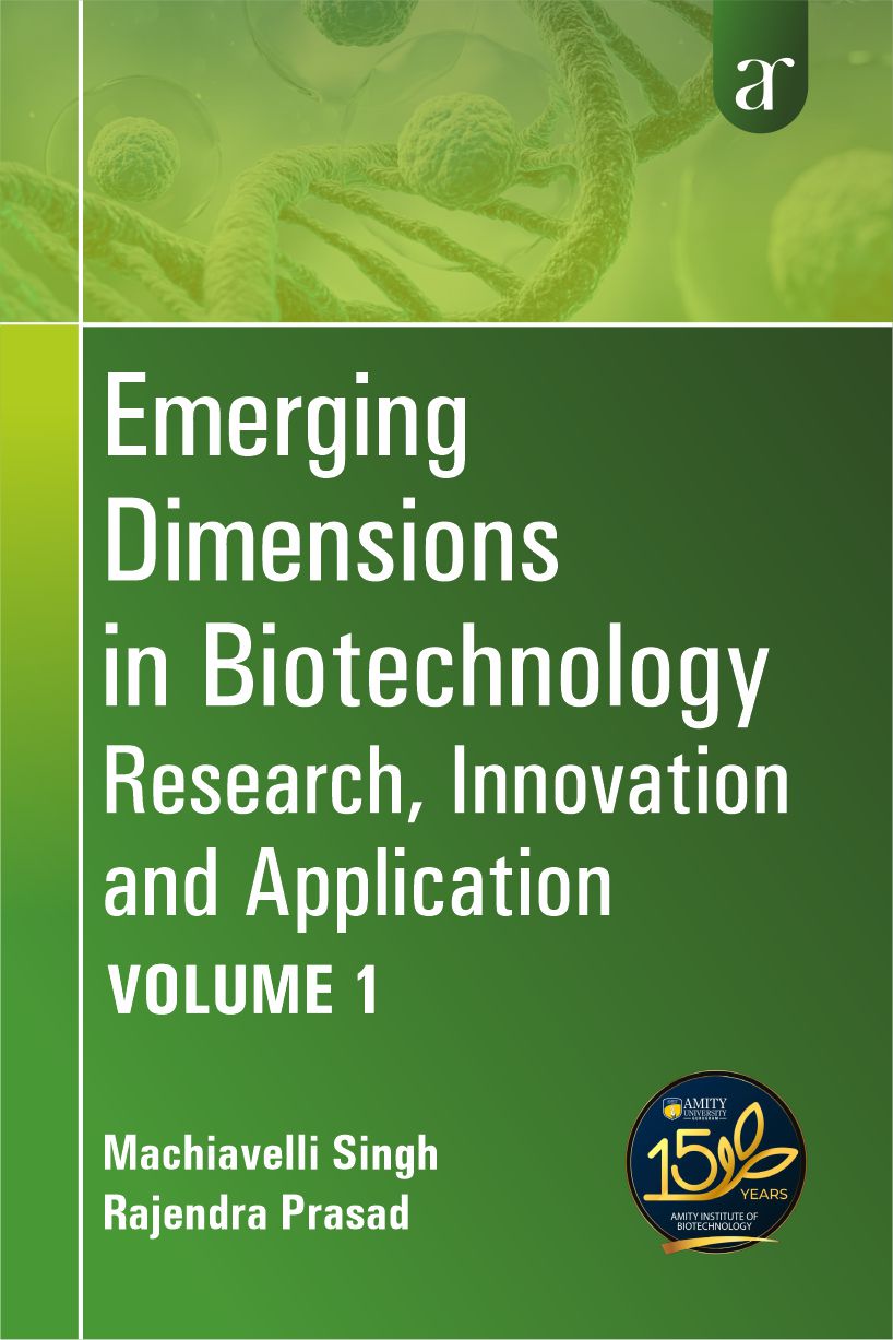Emerging Dimensions In Biotechnology: Research, Innovation And Application (volume 1)
